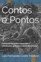 Contos e Pontos: Coletâneas de contos esquecidos e relembrados, ignorados e nunca descartados B08F6R3ZKQ Book Cover