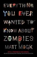 Everything You Ever Wanted to Know About Zombies 1451641575 Book Cover