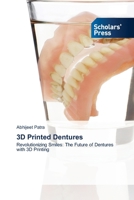 3D Printed Dentures: Revolutionizing Smiles: The Future of Dentures with 3D Printing 6206772012 Book Cover