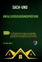 Sach- und Unfallversicherungsprüfung: 1000+Prüfungsähnliche Fragen, 8 vollständige Übungstests und ausführliche Erklärungen garantieren den Erfolg beim ersten Versuch B0FSL4F5RY Book Cover
