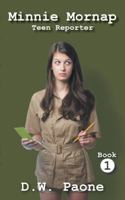Minnie Mornap : Teen Reporter 1524645478 Book Cover