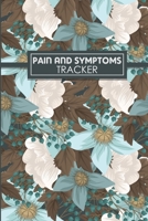 Pain & Symptoms Tracker: A 60 days of Chronic Pain & Symptom Tracker dairy, Daily Pain Assessment Diary, Mood Tracker & Medication Log for Chronic ... Mood Trackers Food Log with Daily Wellness B0858T5S1J Book Cover