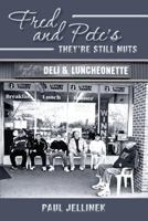 Fred and Pete's- They're Still Nuts 1481141872 Book Cover
