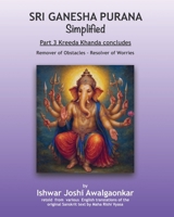 Sri Ganesha Purana - Simplified: Part 3 Kreeda Khanda Concludes (Hindu Dharma Simplified) B0GXMX1GM2 Book Cover