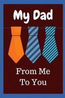 My Dad: From Me To You: 51 Guided Prompts For All About Dad 1726742024 Book Cover