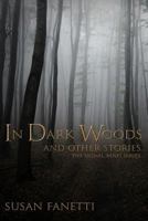 In Dark Woods and Other Stories 1505255309 Book Cover