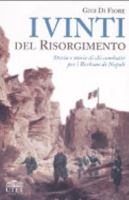 I vinti del Risorgimento. Storia e storie di chi combatté per i Borbone di Napoli 8877508612 Book Cover