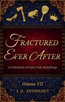 Fractured Ever After : A Collection of Fairy Tale Retellings B07XKLPXKQ Book Cover