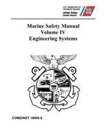 Marine Safety Manual: COMDTINST M16000.9 Vol. IV Engineering Systems 1076212468 Book Cover
