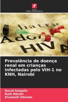 Prevalência de doença renal em crianças infectadas pelo VIH-1 no KNH, Nairobi (Portuguese Edition) 6208564883 Book Cover