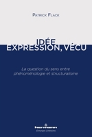 Idée, Expression, Vécu: La question du sens entre phénoménologie et structuralisme (HR.ECHANG.LITT.) (French Edition) 2705695516 Book Cover