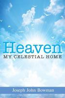 Heaven: My Celestial Home 1970066423 Book Cover