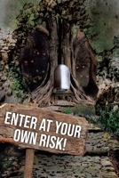 Enter at Your Own Risk! 1524688487 Book Cover