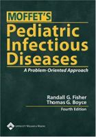 Moffet's Pediatric Infectious Diseases: A Problem-Oriented Approach 0781729432 Book Cover