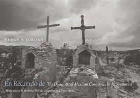 En Recuerdo de: The Dying Art of Mexican Cemeteries in the Southwest 0803245882 Book Cover