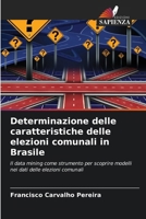 Determinazione delle caratteristiche delle elezioni comunali in Brasile (Italian Edition) 6208646189 Book Cover