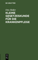 Kleine Gesetzeskunde f�r die Krankenpflege 3111139751 Book Cover