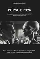 PURSUE 2026: Cronaca documentaria del rilascio UFO/UAP del Department of War (Italian Edition) B0H1CKQBS7 Book Cover