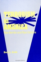 Terrorism in America: Pipebombs and Pipedreams (S U N Y Series in New Directions in Crime and Justice Studies) 079141759X Book Cover