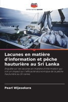 Lacunes en matière d'information et pêche hauturière au Sri Lanka: Enquête sur les lacunes en matière d'information qui ont un impact sur l'efficacité ... hauturière au Sri Lanka (French Edition) 6208685125 Book Cover