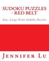 Sudoku Puzzles - Red Belt: Fun, Large Print Sudoku Puzzles 1482058405 Book Cover