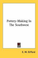 Pottery-Making In The Southwest 1430445688 Book Cover