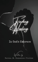 Finding healing in God's embrace B0CGCWMDLK Book Cover