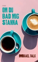 Om du bad mig stanna: Roman (Swedish Edition) 9180578225 Book Cover