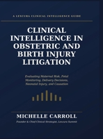 Clinical Intelligence in Obstetric and Birth Injury Litigation B0HFLPWMJP Book Cover