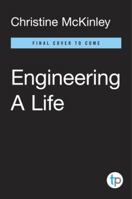 Engineering a Life: Building a Better You with Heat, Motion, Vibration, and Other Principles Behind the Way Things Work 0143111841 Book Cover