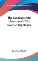 The Language and Literature of the Scottish Highlands 1530889103 Book Cover