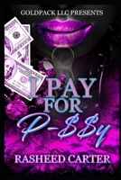 I pay for p_ssy B08FNHB68V Book Cover