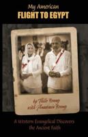My American Flight to Egypt: A Western Evangelical Discovers the Ancient Faith 1950831426 Book Cover
