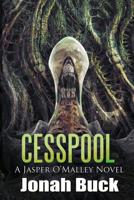 Cesspool: A Jasper O'Malley Novel 1947227343 Book Cover