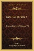 New Hall of Fame V: Beacon Lights of History V8 1162725176 Book Cover