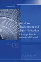 Workforce Development and Higher Education:  A Strategic Role for Institutional Research: New Directions for Institutional Research No. 128 (J-B IR Single Issue Institutional Research) 0787983659 Book Cover