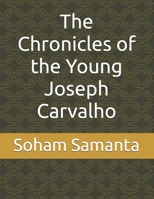 The Chronicles of the Young Joseph Carvalho B0GZWQ6TBB Book Cover