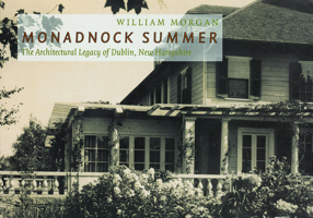 Monadnock Summer: The Architectural Legacy of Dublin, New Hampshire 1567924220 Book Cover