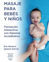 Masaje para Bebes y Ninos.: Formacion interactiva con Diploma acreditativo 1544935021 Book Cover