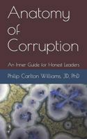 Anatomy of Corruption: An Inner Guide for Honest Leaders 1719978670 Book Cover