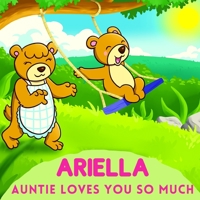 Ariella Auntie Loves You So Much: Aunt & Niece Personalized Gift Book to Cherish for Years to Come B0933KLNMX Book Cover