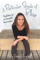 A Particular Shade of Blue: Negotiations for an Uneventful Incarceration 1480860700 Book Cover