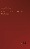 The Silence and the Voices of God. With Other Sermons 3385389070 Book Cover