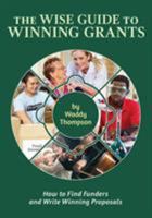 The Wise Guide to Winning Grants 0998512419 Book Cover