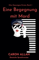 Eine Begegnung mit Mord (Miss Gascoigne Krimis) (German Edition) B0DT7SH2JB Book Cover