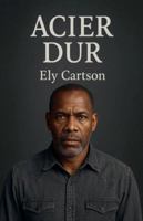 Acier Dur (French Edition) B0G5GVN7CD Book Cover
