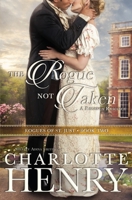 The Rogue Not Taken : A classic Regency romance 1939087996 Book Cover