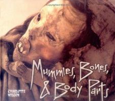 Mummies, Bones & Body Parts (Carolrhoda Photo Books) 0439328896 Book Cover