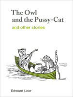 The Owl and the Pussy-Cat and Other Nonsense