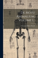 De Motu Animalium, Part 1 (1710) 1021774316 Book Cover